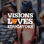 Visions Loves Educators Classroom Grant Program